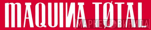 Maquina Total - Винил CD и Кассеты лейбла Maquina Total на сайте МаркетВинила