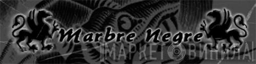 Marbre Negre - Винил CD и Кассеты лейбла Marbre Negre на сайте МаркетВинила