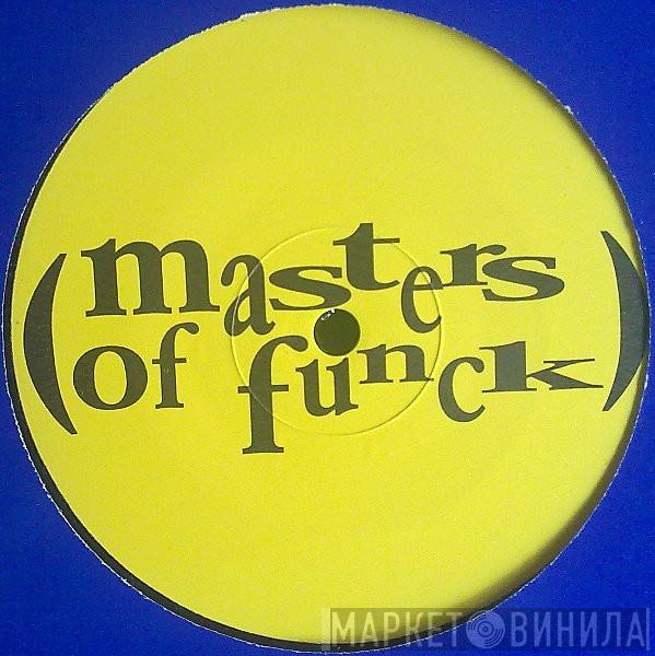 Masters Of Funck - Винил CD и Кассеты лейбла Masters Of Funck на сайте МаркетВинила