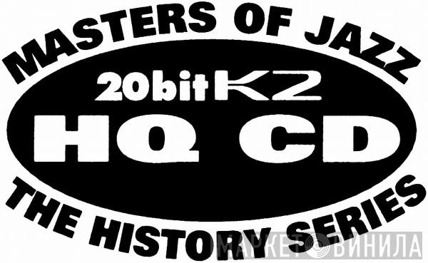 Masters Of Jazz - The History Series - Винил CD и Кассеты лейбла Masters Of Jazz - The History Series на сайте МаркетВинила