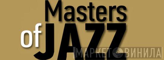 Masters Of Jazz  - Винил CD и Кассеты лейбла Masters Of Jazz (3) на сайте МаркетВинила