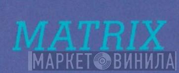 Matrix  - Винил CD и Кассеты лейбла Matrix (4) на сайте МаркетВинила