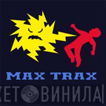 Max Trax - Винил CD и Кассеты лейбла Max Trax на сайте МаркетВинила
