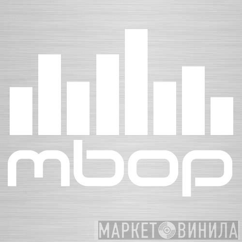 Mbop - Винил CD и Кассеты лейбла Mbop на сайте МаркетВинила