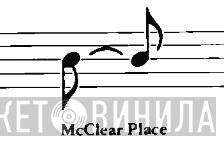 McClear Place - Винил CD и Кассеты лейбла McClear Place на сайте МаркетВинила