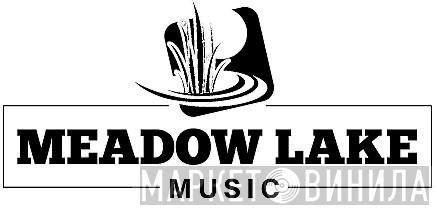 Meadow Lake Music - Винил CD и Кассеты лейбла Meadow Lake Music на сайте МаркетВинила
