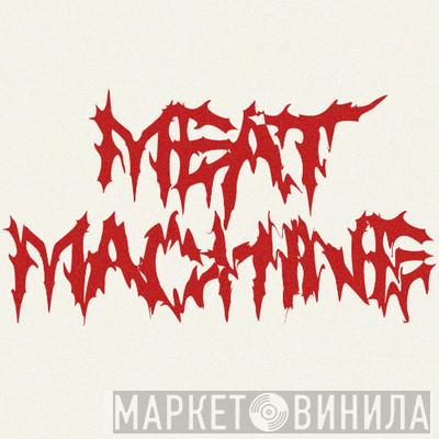 Meat Machine - Винил CD и Кассеты лейбла Meat Machine на сайте МаркетВинила