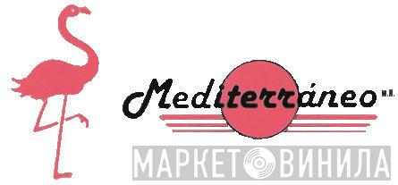 Mediterraneo - Винил CD и Кассеты лейбла Mediterraneo на сайте МаркетВинила