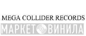 Mega Collider Records - Винил CD и Кассеты лейбла Mega Collider Records на сайте МаркетВинила