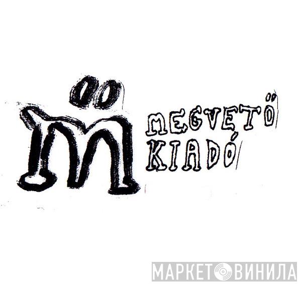 Megvető Kiadó - Винил CD и Кассеты лейбла Megvető Kiadó на сайте МаркетВинила