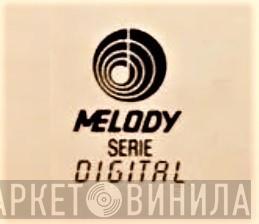 Melody Serie Digital - Винил CD и Кассеты лейбла Melody Serie Digital на сайте МаркетВинила
