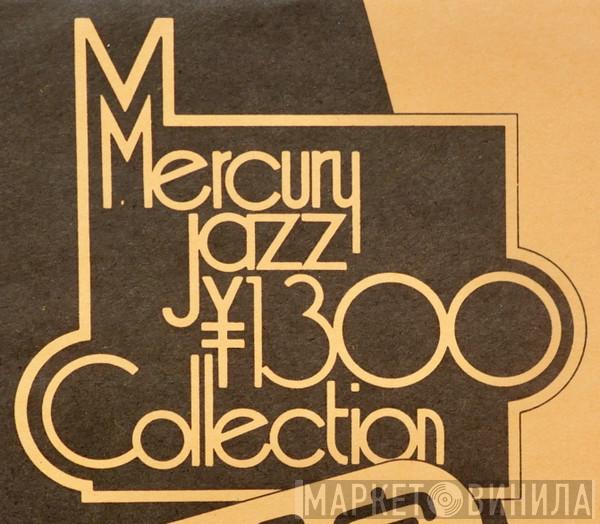 Mercury Jazz ￥1300 Collection - Винил CD и Кассеты лейбла Mercury Jazz ￥1300 Collection на сайте МаркетВинила