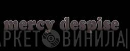 Mercy Despise - Винил CD и Кассеты лейбла Mercy Despise на сайте МаркетВинила