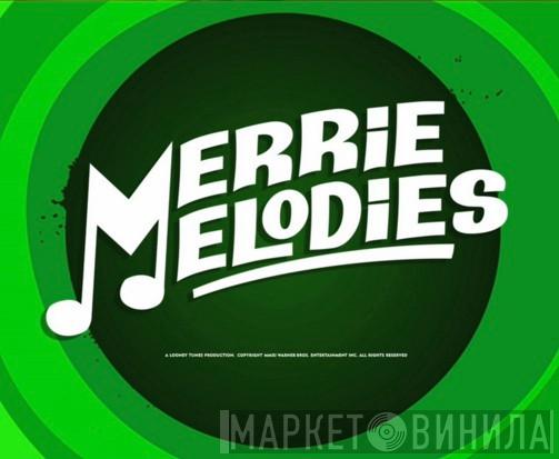 Merrie Melodies - Винил CD и Кассеты лейбла Merrie Melodies на сайте МаркетВинила