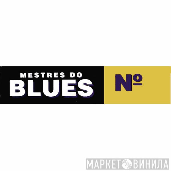 Mestres Do Blues - Винил CD и Кассеты лейбла Mestres Do Blues на сайте МаркетВинила