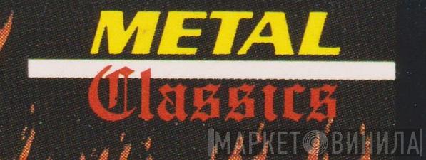 Metal Classics - Винил CD и Кассеты лейбла Metal Classics на сайте МаркетВинила