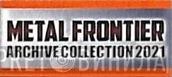 Metal Frontier Archive Collection 2021 - Винил CD и Кассеты лейбла Metal Frontier Archive Collection 2021 на сайте МаркетВинила