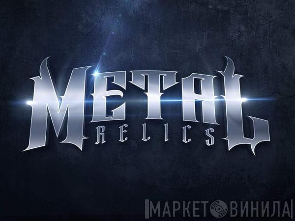 Metal Relics - Винил CD и Кассеты лейбла Metal Relics на сайте МаркетВинила