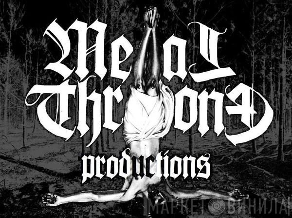 Metal Throne Productions - Винил CD и Кассеты лейбла Metal Throne Productions на сайте МаркетВинила