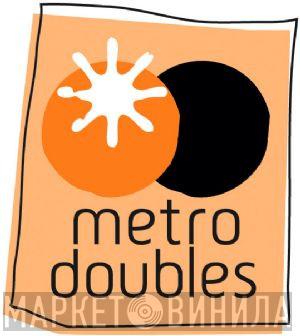 Metro Doubles - Винил CD и Кассеты лейбла Metro Doubles на сайте МаркетВинила