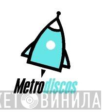 Metrodiscos - Винил CD и Кассеты лейбла Metrodiscos на сайте МаркетВинила