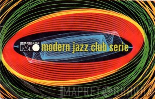 Metronome Modern Jazz Club Serie - Винил CD и Кассеты лейбла Metronome Modern Jazz Club Serie на сайте МаркетВинила