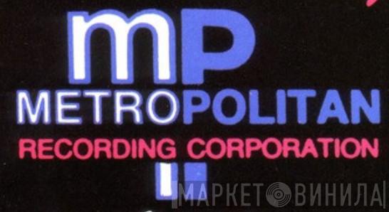 Metropolitan Recording Corporation - Винил CD и Кассеты лейбла Metropolitan Recording Corporation на сайте МаркетВинила