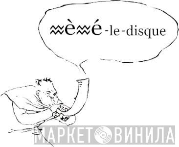 Mewe Le Disque - Винил CD и Кассеты лейбла Mewe Le Disque на сайте МаркетВинила