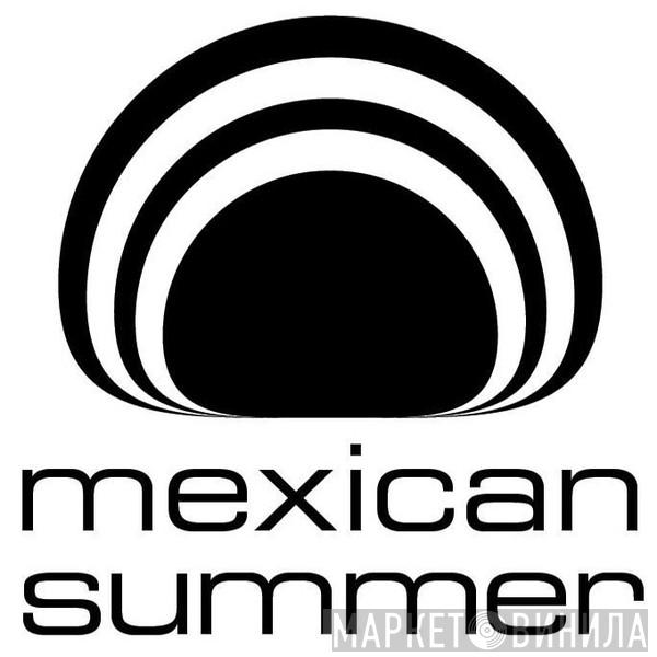 Mexican Summer - Винил CD и Кассеты лейбла Mexican Summer на сайте МаркетВинила