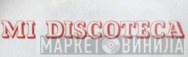 Mi Discoteca - Винил CD и Кассеты лейбла Mi Discoteca на сайте МаркетВинила