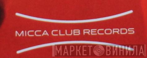 Micca Club Records - Винил CD и Кассеты лейбла Micca Club Records на сайте МаркетВинила
