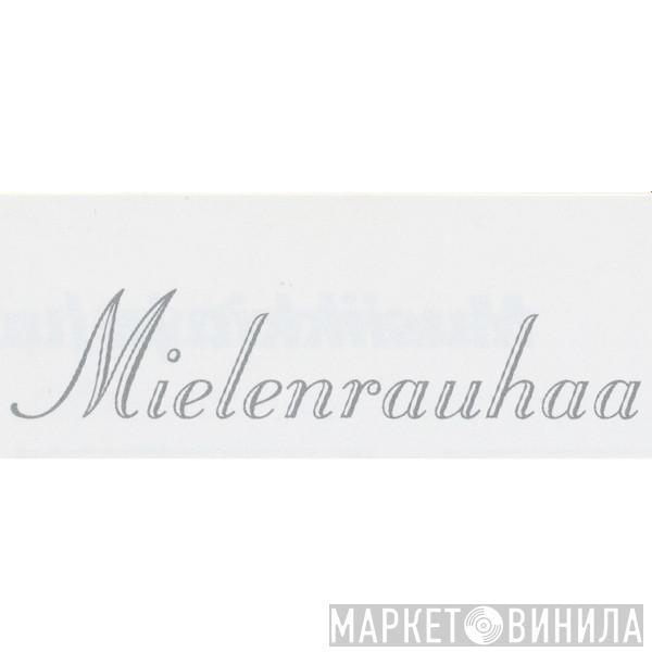 Mielenrauhaa - Винил CD и Кассеты лейбла Mielenrauhaa на сайте МаркетВинила