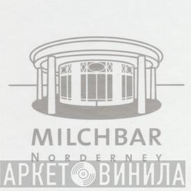 Milchbar - Винил CD и Кассеты лейбла Milchbar на сайте МаркетВинила