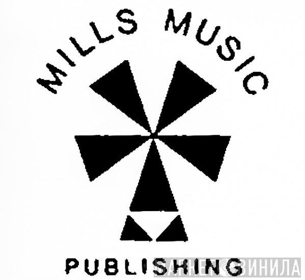 Mills Music Publishing - Винил CD и Кассеты лейбла Mills Music Publishing на сайте МаркетВинила