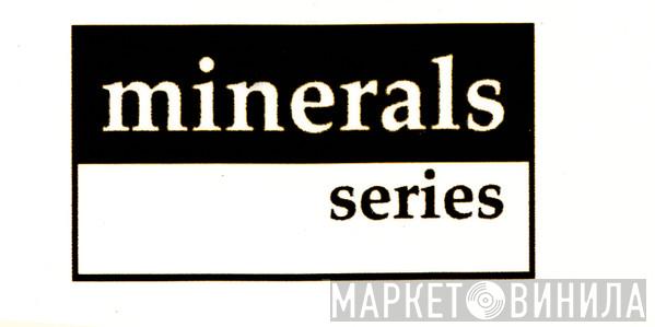 Minerals Series - Винил CD и Кассеты лейбла Minerals Series на сайте МаркетВинила