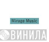 Mirage Music - Винил CD и Кассеты лейбла Mirage Music на сайте МаркетВинила