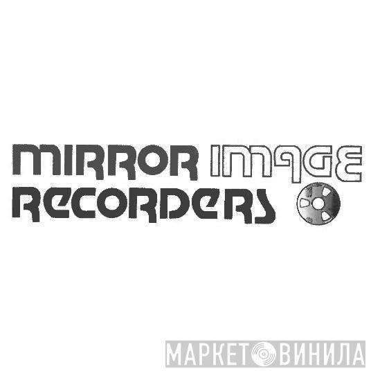 Mirror Image Recorders - Винил CD и Кассеты лейбла Mirror Image Recorders на сайте МаркетВинила