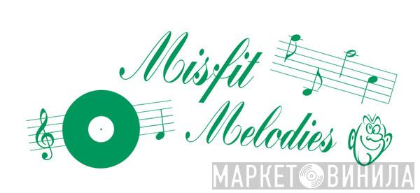 Misfit Melodies - Винил CD и Кассеты лейбла Misfit Melodies на сайте МаркетВинила