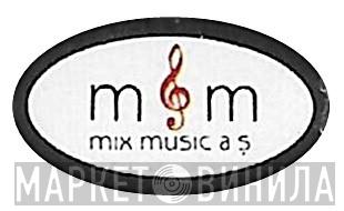Mix Music A.Ş. - Винил CD и Кассеты лейбла Mix Music A.Ş. на сайте МаркетВинила