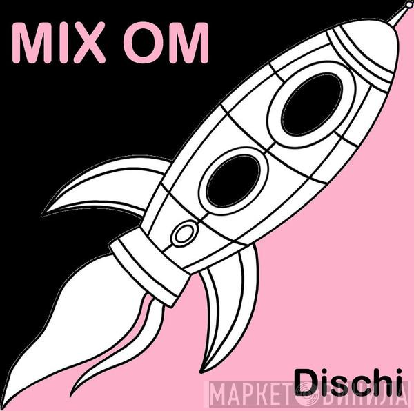 Mix Om - Винил CD и Кассеты лейбла Mix Om на сайте МаркетВинила
