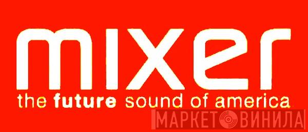 Mixer - Винил CD и Кассеты лейбла Mixer на сайте МаркетВинила