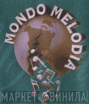 Mondo Melodia - Винил CD и Кассеты лейбла Mondo Melodia на сайте МаркетВинила