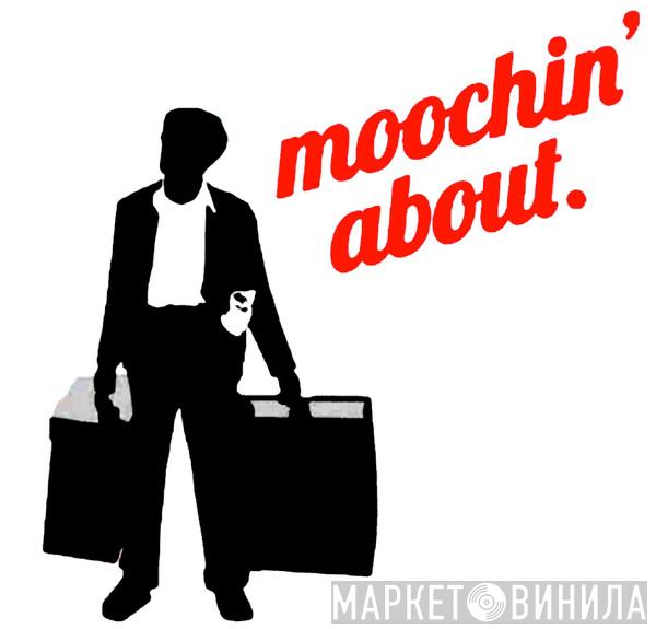 Moochin' About - Винил CD и Кассеты лейбла Moochin' About на сайте МаркетВинила