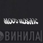 Mood Mosaic - Винил CD и Кассеты лейбла Mood Mosaic на сайте МаркетВинила