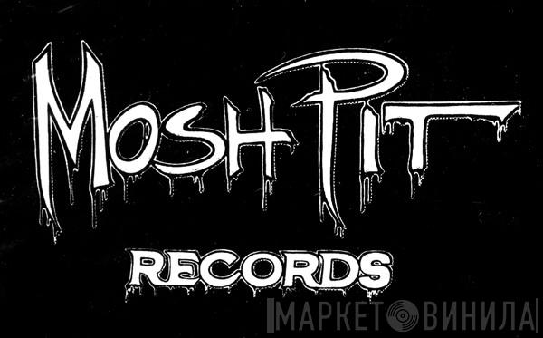Mosh Pit Records - Винил CD и Кассеты лейбла Mosh Pit Records на сайте МаркетВинила