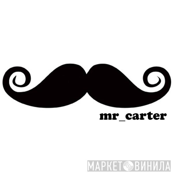 Mr. Carter - Винил CD и Кассеты лейбла Mr. Carter на сайте МаркетВинила