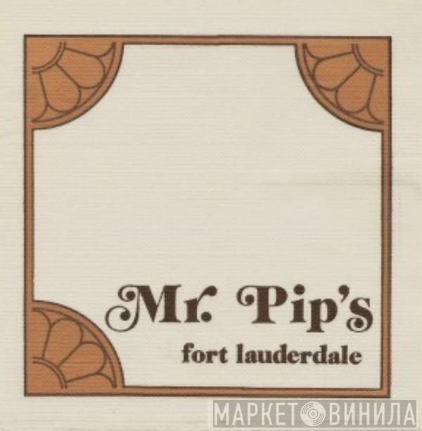 Mr. Pip's, Ft. Lauderdale, FL - Винил CD и Кассеты лейбла Mr. Pip's, Ft. Lauderdale, FL на сайте МаркетВинила