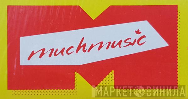 MuchMusic - Винил CD и Кассеты лейбла MuchMusic на сайте МаркетВинила