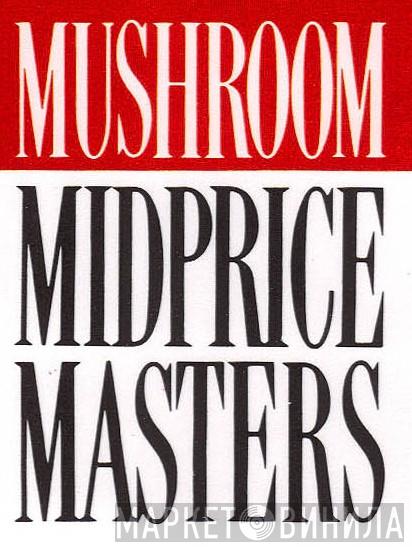 Mushroom Midprice Masters - Винил CD и Кассеты лейбла Mushroom Midprice Masters на сайте МаркетВинила
