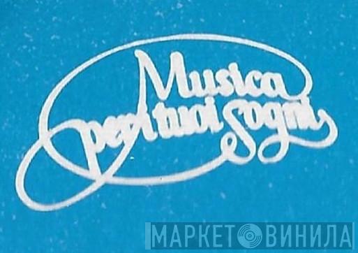 Musica Per I Tuoi Sogni - Винил CD и Кассеты лейбла Musica Per I Tuoi Sogni на сайте МаркетВинила